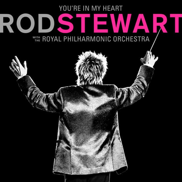 You're In My Heart: Rod Stewart - Rod Stewart