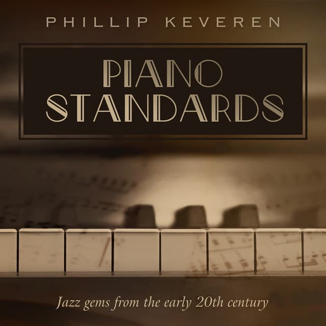 Piano Standards: Jazz Gems from the Early 20th Century - Phillip Keveren