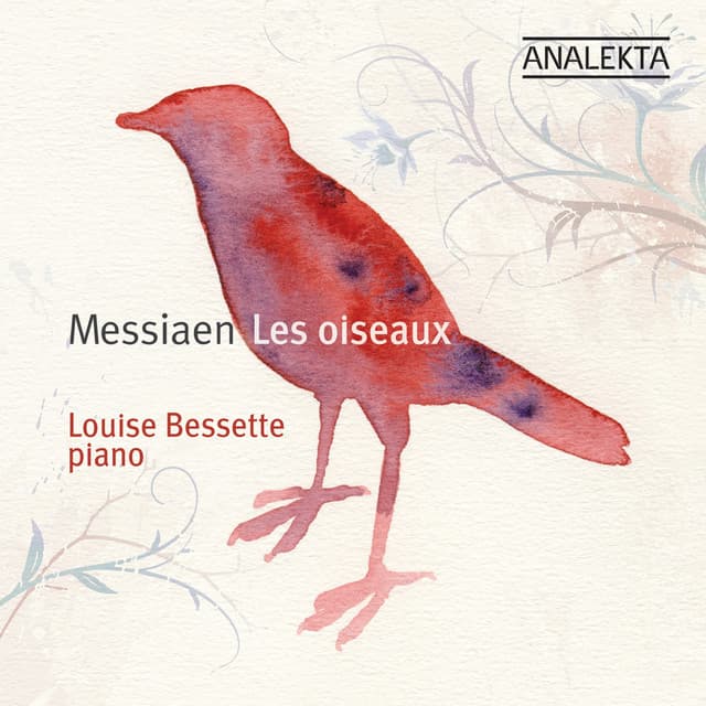 Messiaen: Les Oiseaux - Louise Bessette