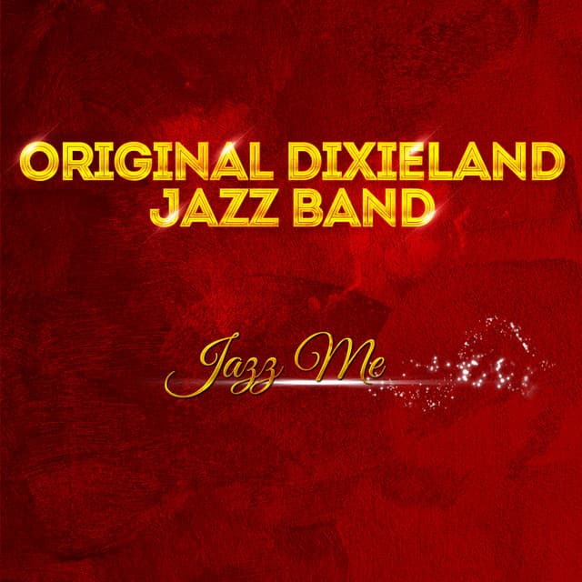 Original Dixieland Jazz Band - Jazz Me - Original Dixieland Jazz Band