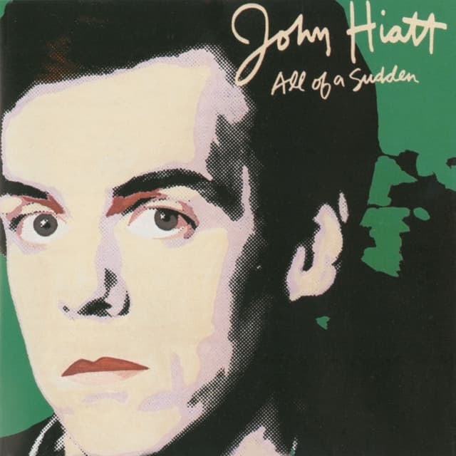 All Of A Sudden - John Hiatt
