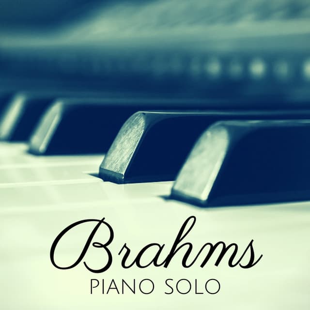 Brahms: Piano Solo - Johannes Brahms