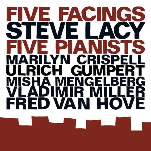 Lacy, Steve: Five Facings, Five Pianists - Steve Lacy