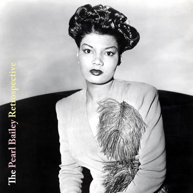 The Pearl Bailey Retrospective - Pearl Bailey