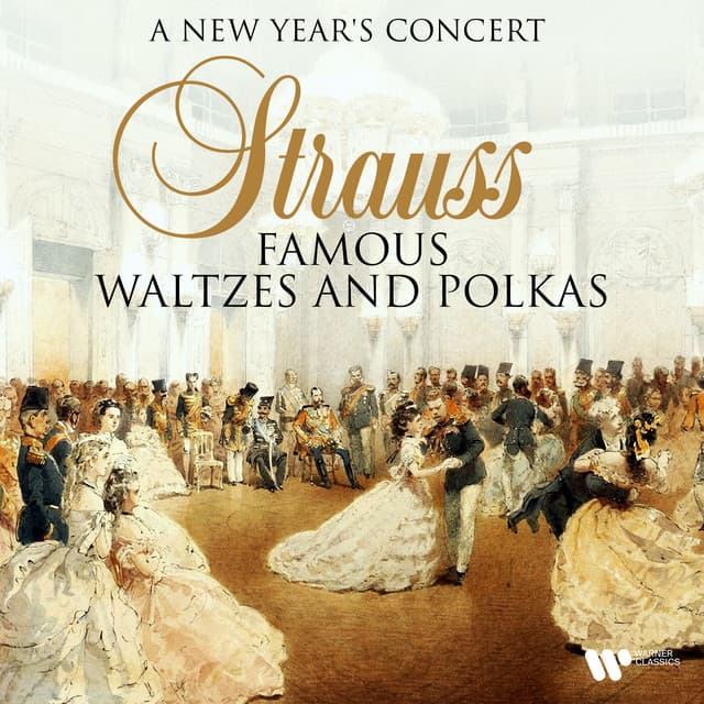 A New Year's Concert - Strauss: Famous Waltzes and Polkas - Johann Strauss II