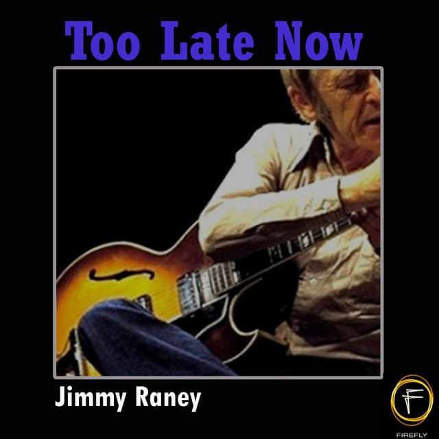 Too Late Now - Jimmy Raney