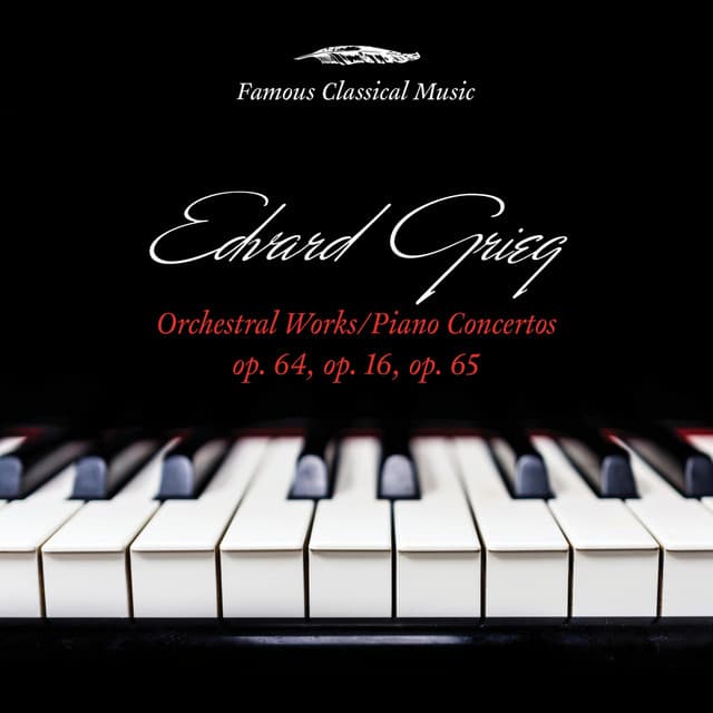Grieg: Orchestral Works & Piano Works - Edvard Grieg