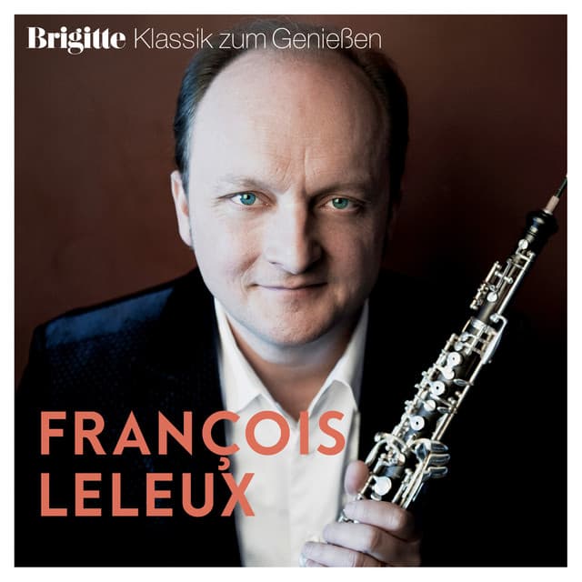 Brigitte Klassik zum Genießen: Francois Leleux - François Leleux
