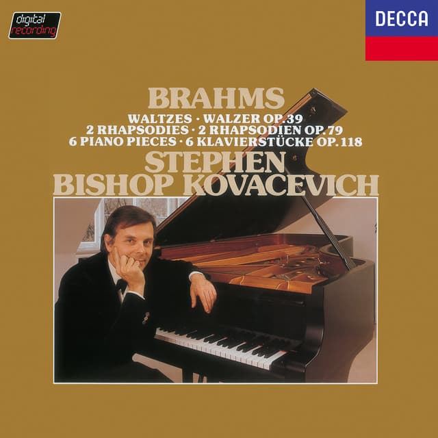 Brahms: Waltzes, Op. 39; Rhapsodies, Op. 79; Klavierstücke, Op. 118 - Johannes Brahms