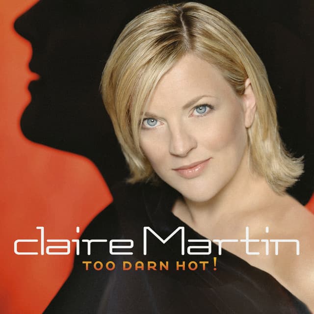 Too Darn Hot - Claire Martin