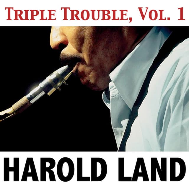 Triple Trouble, Vol. 1 - Harold Land