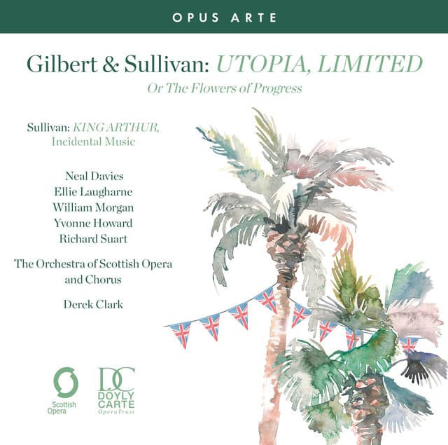 Sullivan: Utopia Limited & King Arthur - Arthur Sullivan