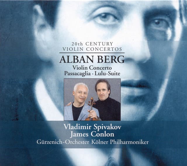 Berg, A.: Violin Concerto / Passacaglia / Lulu Suite - Alban Berg
