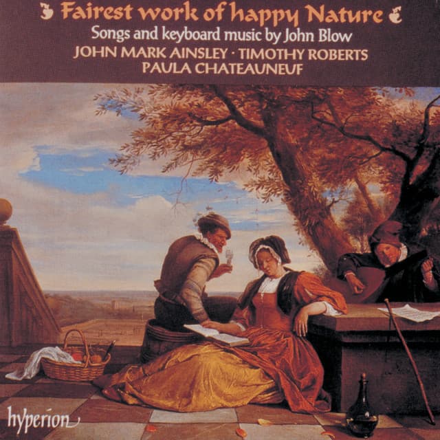 Fairest Work of Happy Nature: Songs & Keyboard Music by John Blow - John Blow