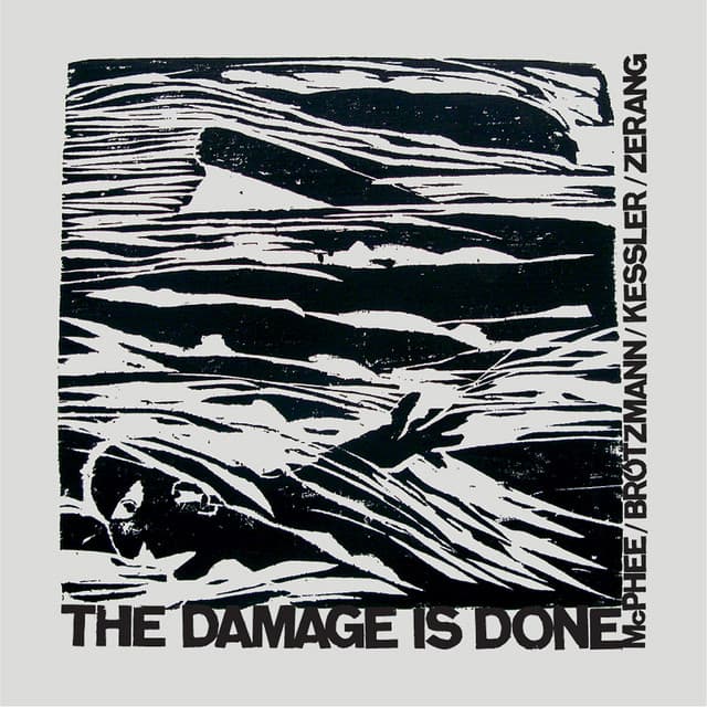The Damage Is Done - Peter Brötzmann