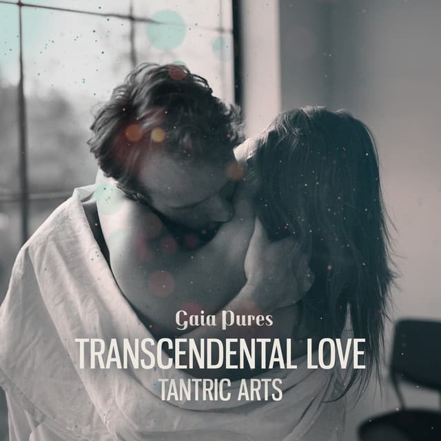 Transcendental Love, Tantric Arts - Gaia Pures
