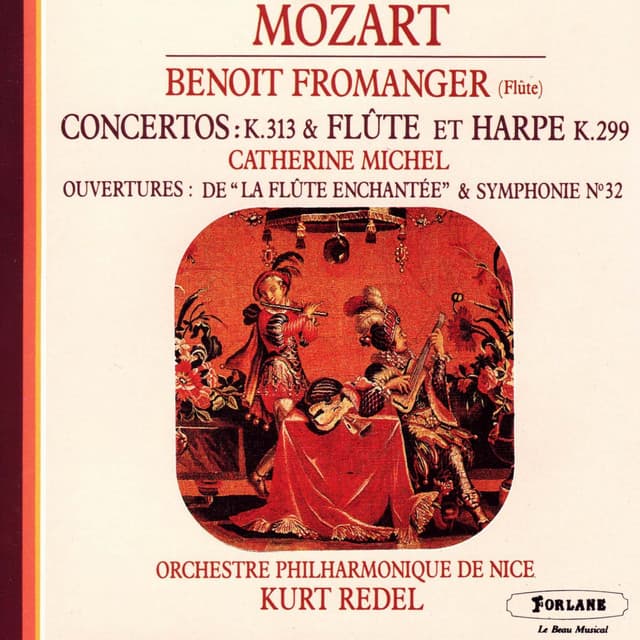 Wolfgang Amadeus Mozart : Concerto K. 313 et concerto pour flûte et harpe K. 299 - Ouvertures de La flûte enchantée et de la Symphonie No. 32 - Wolfgang Amadeus Mozart