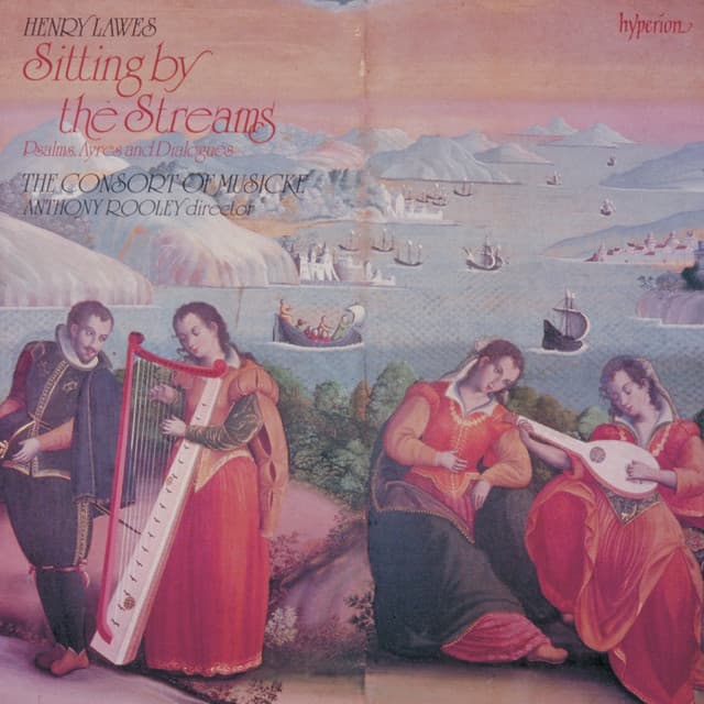 Henry Lawes: Sitting by the Streams – Psalms, Ayres & Dialogues - Henry Lawes