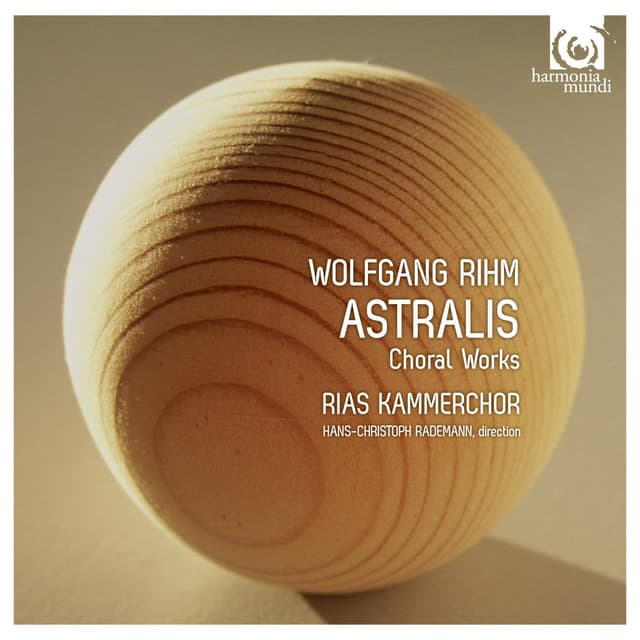 Wolfgang Rihm: Astralis & Other Choral Works - Wolfgang Rihm