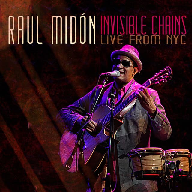 Invisible Chains Live from Nyc - Raul Midón