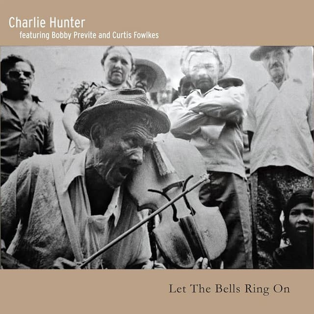 Let The Bells Ring On - Charlie Hunter