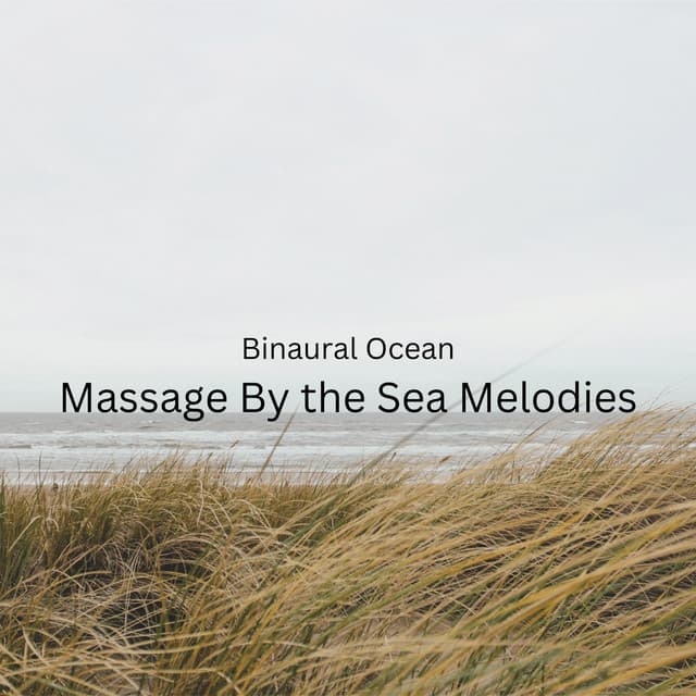 Binaural Ocean: Massage By the Sea Melodies - 741Hz Energy Orbiting Manifest Healing