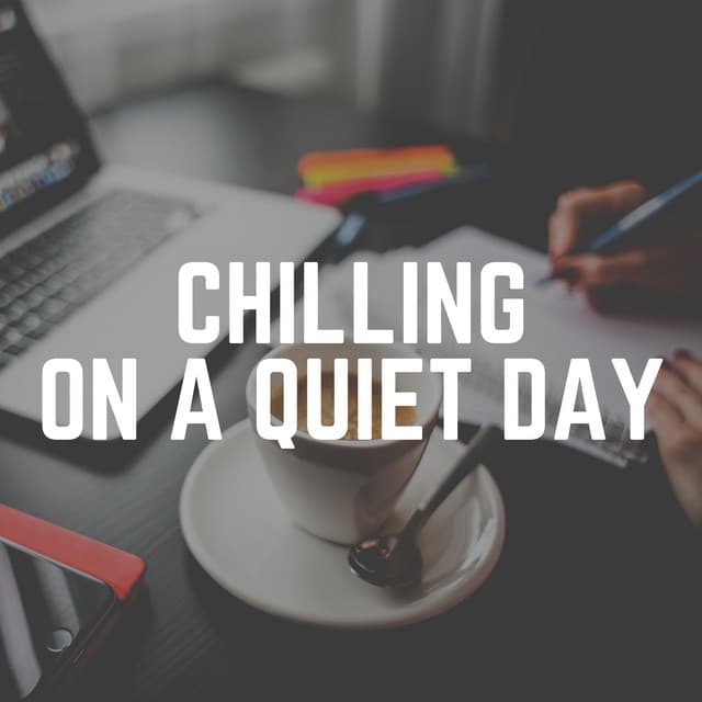 Chilling on a Quiet Day - Work Music