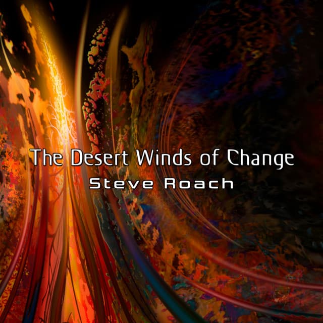 The Desert Winds of Change - Steve Roach
