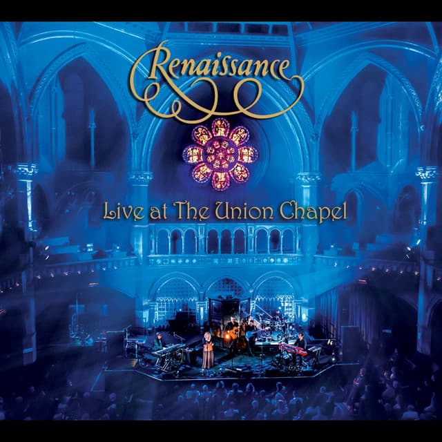 Live at the Union Chapel - RENAISSANCE