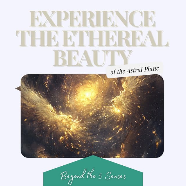Experience the Ethereal Beauty of the Astral Plane - Beyond the 5 Senses