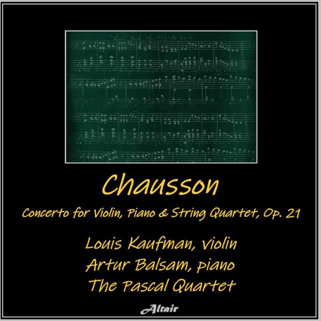 Chausson: Concerto for Violin, Piano & String Quartet, OP. 21 - Ernest Chausson