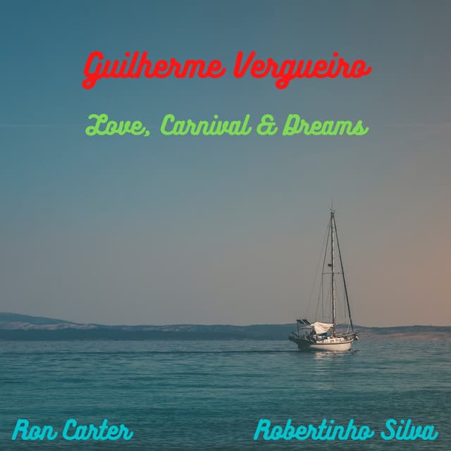 LOVE, CARNIVAL AND DREAMS - Guilherme Vergueiro