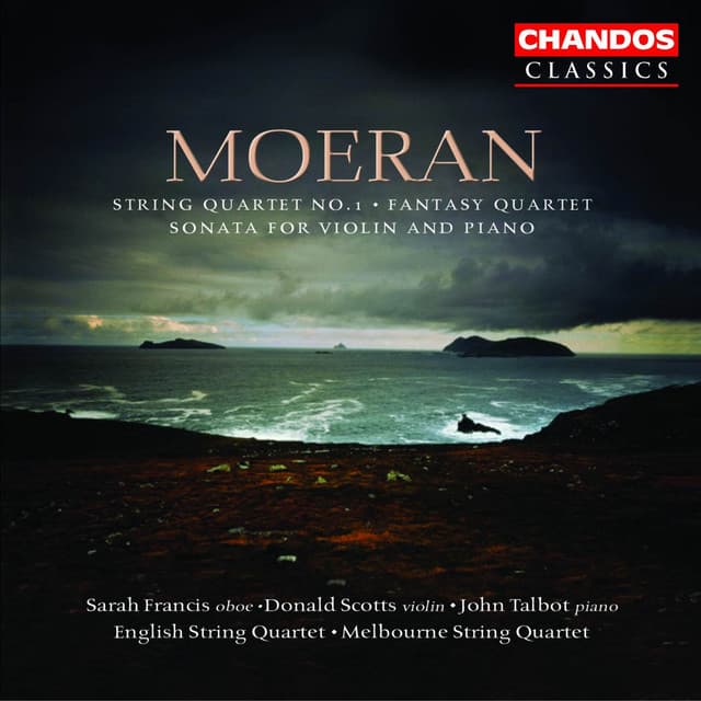 Moeran: String Quartet No. 1, Fantasy Quartet & Sonata for Violin and Piano - Ernest John Moeran