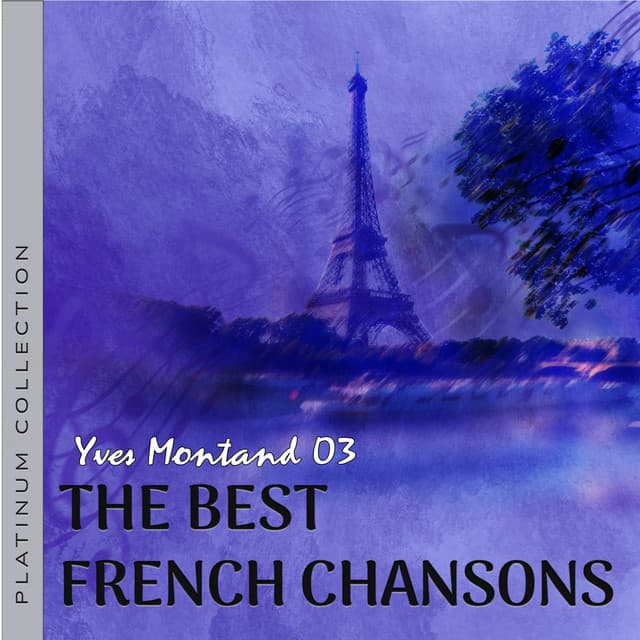 Τα καλύτερα γαλλικά τραγούδια, French Chansons: Yves Montand 3 - Υβ Μοντάν