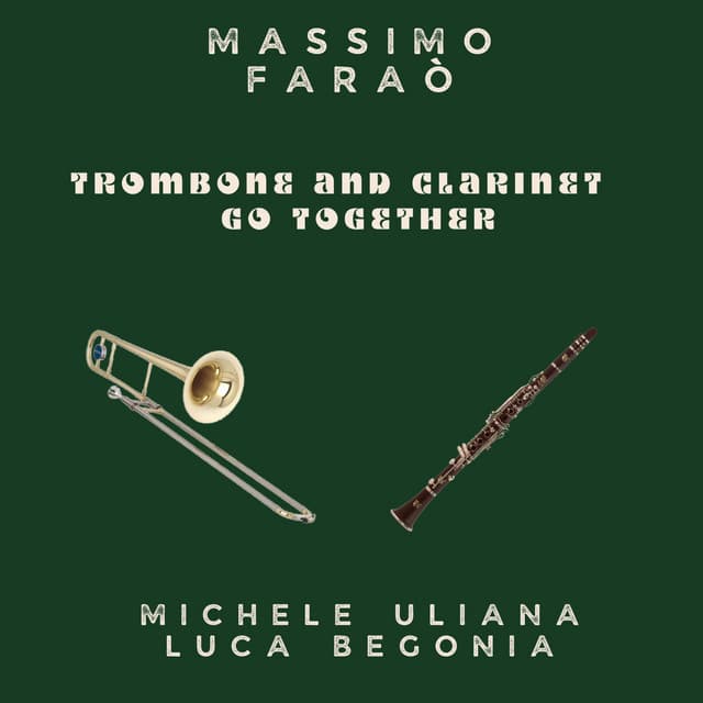 Trombone and Clarinet Go Together - Massimo Faraò