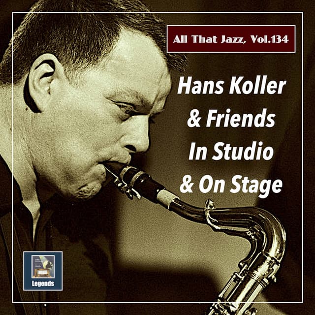 All that Jazz, Vol. 134: Hans Koller & Friends - Hans Koller