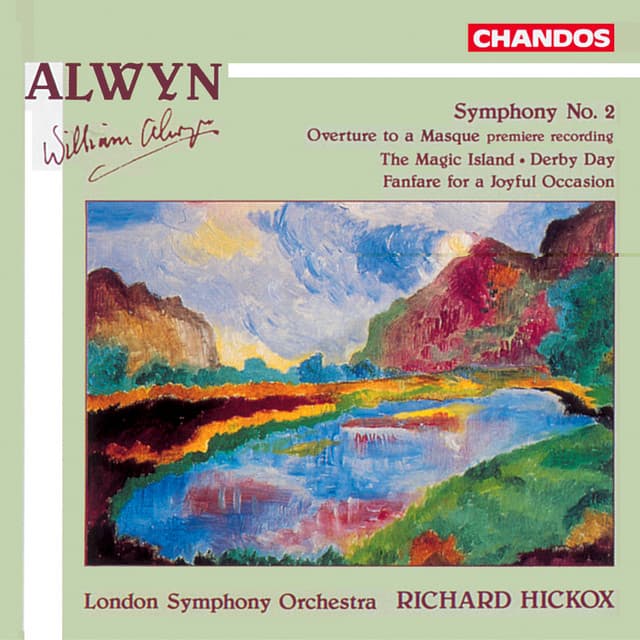 Alwyn: Symphony No. 2 and other Orchestral Works - William Alwyn