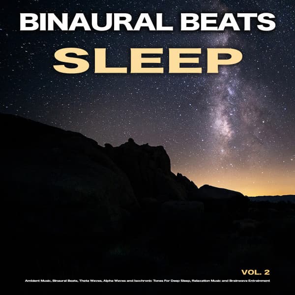 Binaural Beats Sleep: Ambient Music, Binaural Beats, Theta Waves, Alpha Waves and Isochronic Tones For Deep Sleep, Relaxation Music and Brainwave Entrainment, Vol. 2 - Binaural Beats Sleep