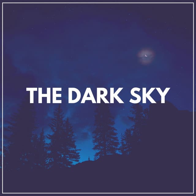 The Dark Sky - Music For Relaxing