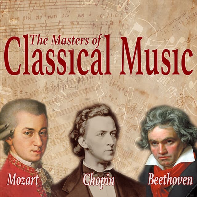 Mozart, Beethoven, Chopin - The Masters of Classical Music - Various Artists