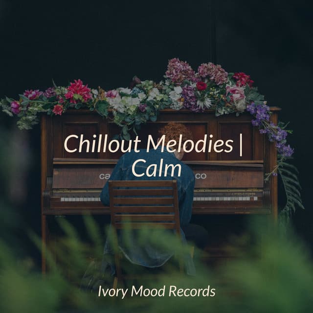 Chillout Melodies | Calm - Classical Lullabies