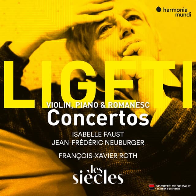 Ligeti: Violin Concerto - Concert Românesc - Piano Concerto - György Ligeti