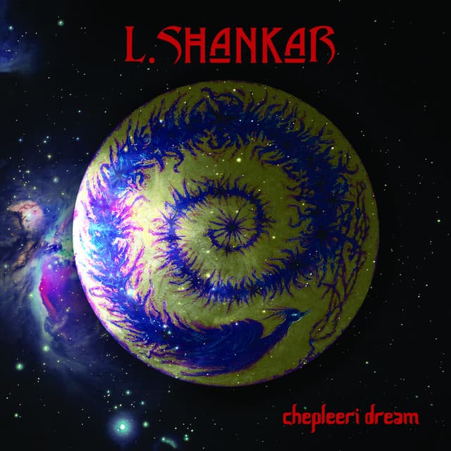 Chepleeri Dream - L. Shankar