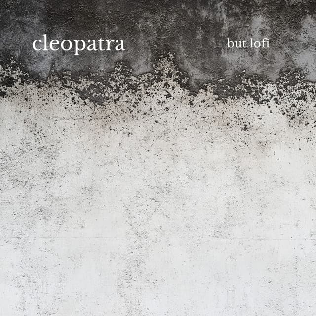 cleopatra, but lofi - cyprien