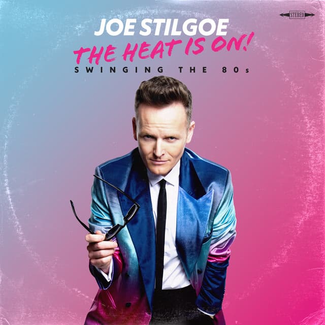 The Heat is on - Swinging the 80s - Joe Stilgoe
