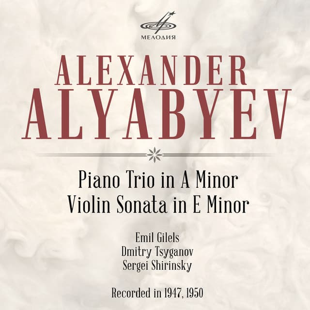 Alyabyev: Piano Trio in A Minor & Violin Sonata in E Minor - Alexander Alyabyev