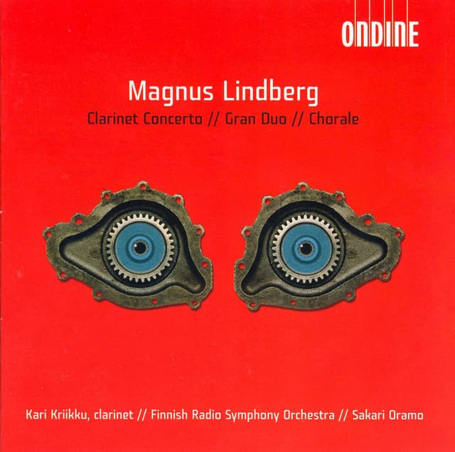 Magnus Lindberg: Clarinet Concerto, Gran duo & Chorale - Magnus Lindberg