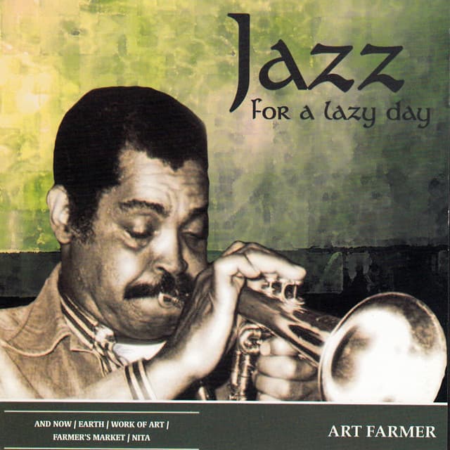 Jazz for a Lazy Day - Art Farmer