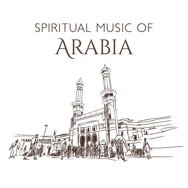 Spiritual Music of Arabia: Middle Eastern Meditation, Relaxing Flute and Drums, Oriental Sounds - Flute Music Ensemble