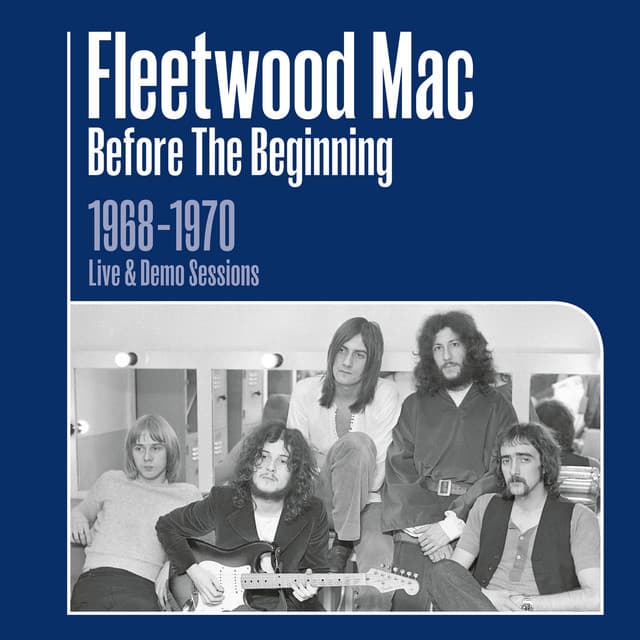 Before the Beginning - 1968-1970 Rare Live & Demo Sessions - Fleetwood Mac